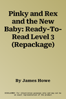 Pinky and Rex and the New Baby: Ready-To-Read Level 3 (Repackage)