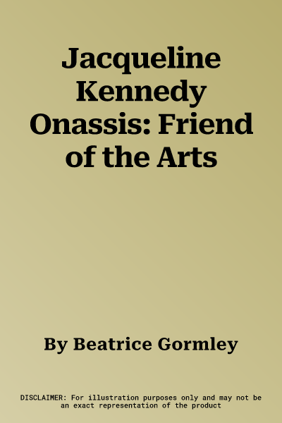 Jacqueline Kennedy Onassis: Friend of the Arts