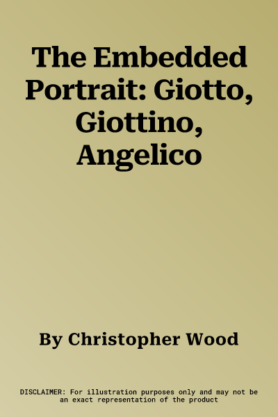 The Embedded Portrait: Giotto, Giottino, Angelico