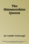 The Shimmershine Queens