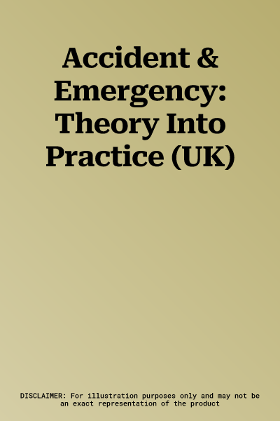 Accident & Emergency: Theory Into Practice (UK)