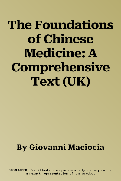 The Foundations of Chinese Medicine: A Comprehensive Text (UK)