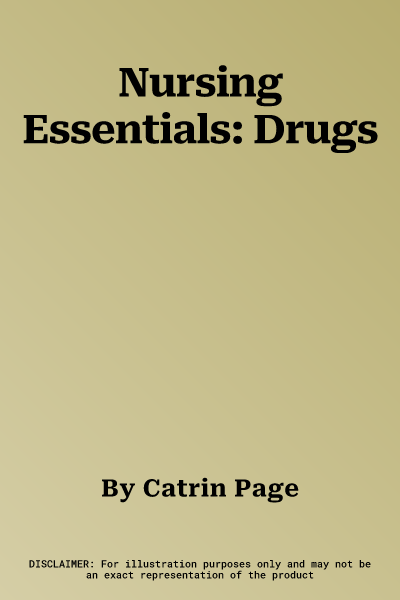 Nursing Essentials: Drugs