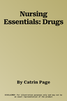 Nursing Essentials: Drugs