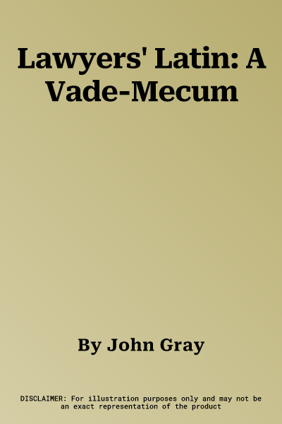 Lawyers' Latin: A Vade-Mecum