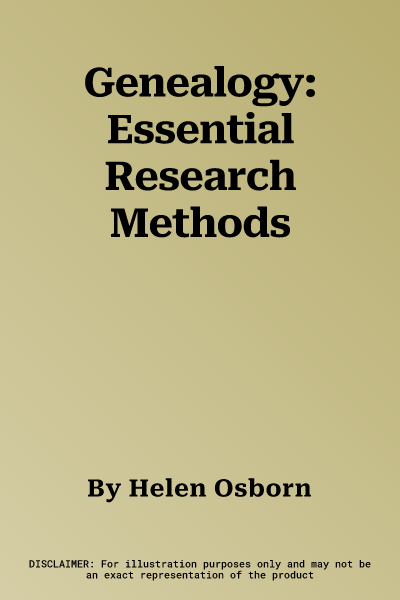 Genealogy: Essential Research Methods