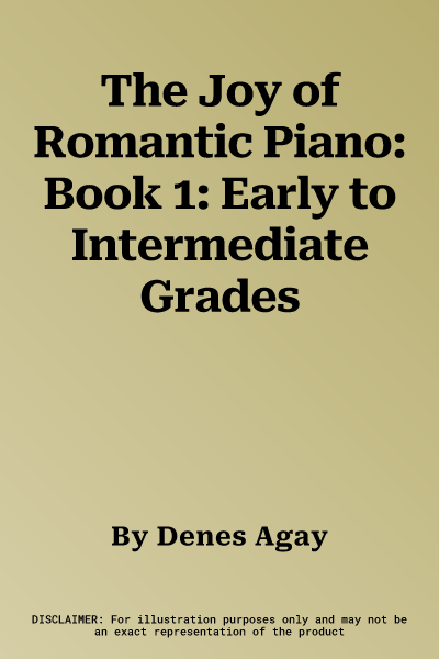 The Joy of Romantic Piano: Book 1: Early to Intermediate Grades