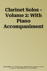 Clarinet Solos - Volume 2: With Piano Accompaniment