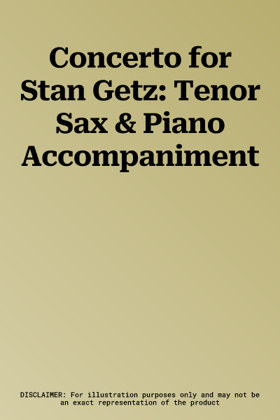 Concerto for Stan Getz: Tenor Sax & Piano Accompaniment