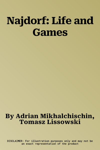 Najdorf: Life and Games