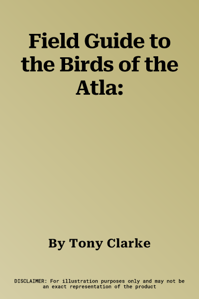 Field Guide to the Birds of the Atla: