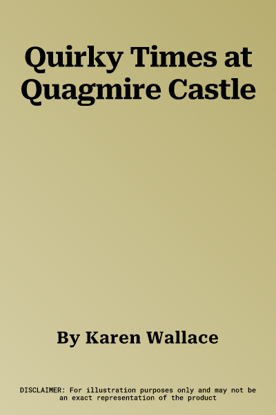 Quirky Times at Quagmire Castle