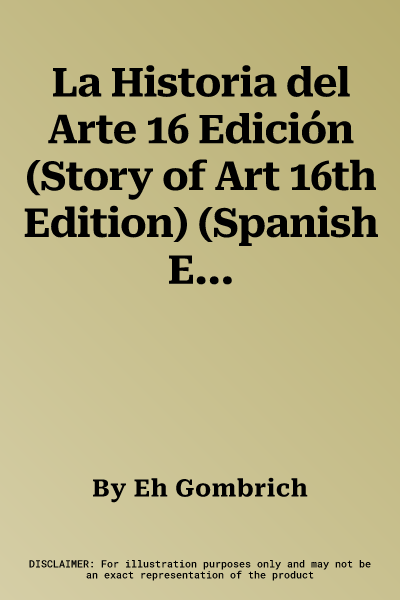 La Historia del Arte 16 Edición (Story of Art 16th Edition) (Spanish Edition)