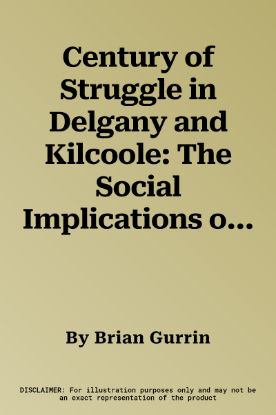 Century of Struggle in Delgany and Kilcoole: The Social Implications of Population Change