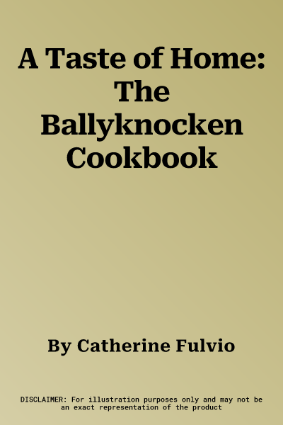 A Taste of Home: The Ballyknocken Cookbook