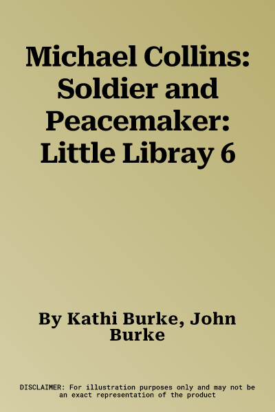 Michael Collins: Soldier and Peacemaker: Little Libray 6