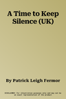 A Time to Keep Silence (UK)