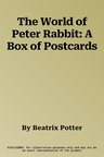 The World of Peter Rabbit: A Box of Postcards