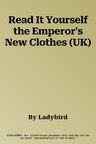 Read It Yourself the Emperor's New Clothes (UK)