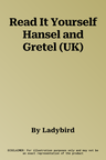 Read It Yourself Hansel and Gretel (UK)