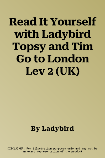 Read It Yourself with Ladybird Topsy and Tim Go to London Lev 2 (UK)