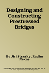 Designing and Constructing Prestressed Bridges