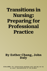 Transitions in Nursing: Preparing for Professional Practice