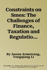 Constraints on Smes: The Challenges of Finance, Taxation and Regulation