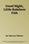 Good Night, Little Rainbow Fish