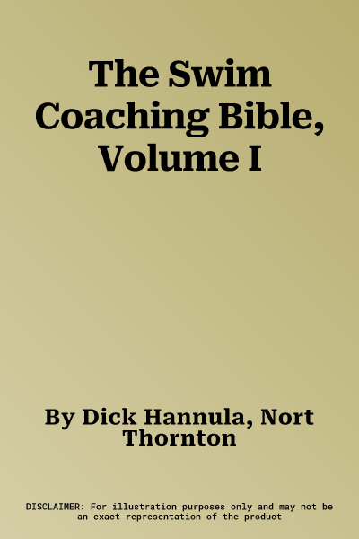 The Swim Coaching Bible, Volume I