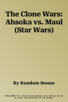 The Clone Wars: Ahsoka vs. Maul (Star Wars)