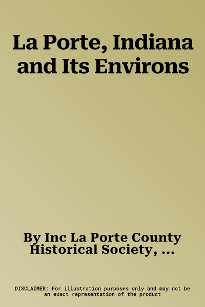 La Porte, Indiana and Its Environs