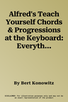 Alfred's Teach Yourself Chords & Progressions at the Keyboard: Everything You Need to Know to Start Playing Now!, Book & CD