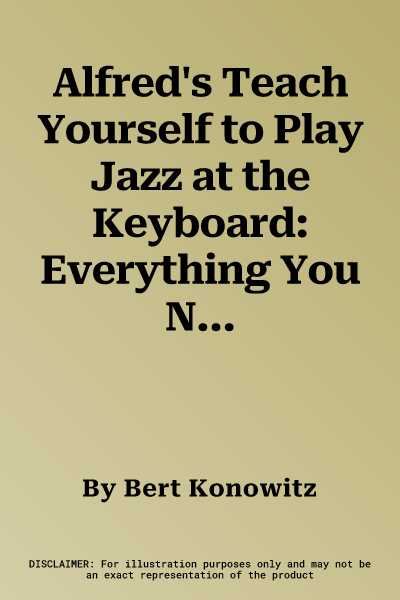 Alfred's Teach Yourself to Play Jazz at the Keyboard: Everything You Need to Know to Start Playing Jazz Now!, Book & Online Audio