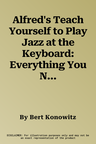 Alfred's Teach Yourself to Play Jazz at the Keyboard: Everything You Need to Know to Start Playing Jazz Now!, Book & Online Audio