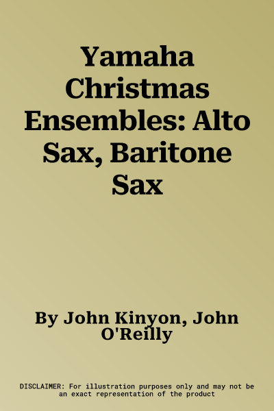 Yamaha Christmas Ensembles: Alto Sax, Baritone Sax