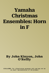 Yamaha Christmas Ensembles: Horn in F