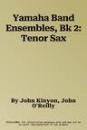 Yamaha Band Ensembles, Bk 2: Tenor Sax