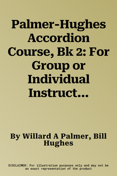 Palmer-Hughes Accordion Course, Bk 2: For Group or Individual Instruction