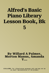 Alfred's Basic Piano Library Lesson Book, Bk 5