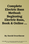 Complete Electric Bass Method: Beginning Electric Bass, Book & Online Video/Audio