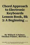 Chord Approach to Electronic Keyboards Lesson Book, Bk 3: A Beginning Method for All Instruments with Automatic Rhythms & Chords