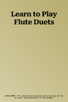 Learn to Play Flute Duets