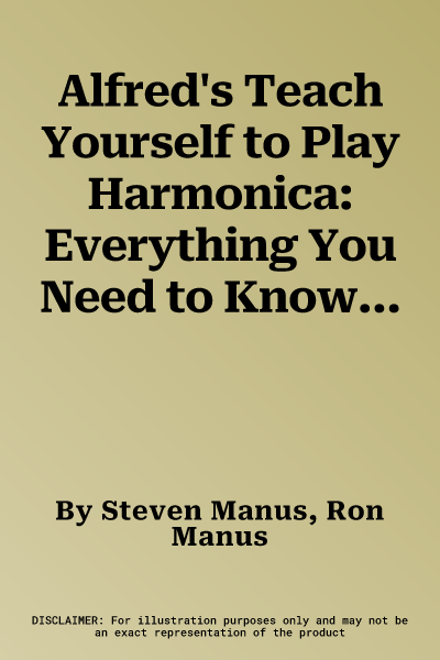 Alfred's Teach Yourself to Play Harmonica: Everything You Need to Know to Start Playing Now!, Book & Online Audio