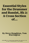 Essential Styles for the Drummer and Bassist, Bk 2: A Cross Section of Styles as Played by Today's Top Artists, Book & CD