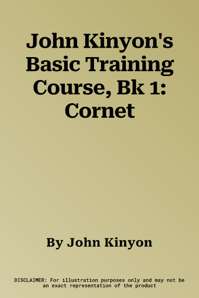 John Kinyon's Basic Training Course, Bk 1: Cornet