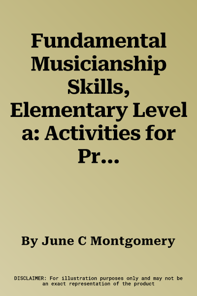 Fundamental Musicianship Skills, Elementary Level a: Activities for Private or Group Lessons and to Prepare for the National Guild of Piano Teachers M