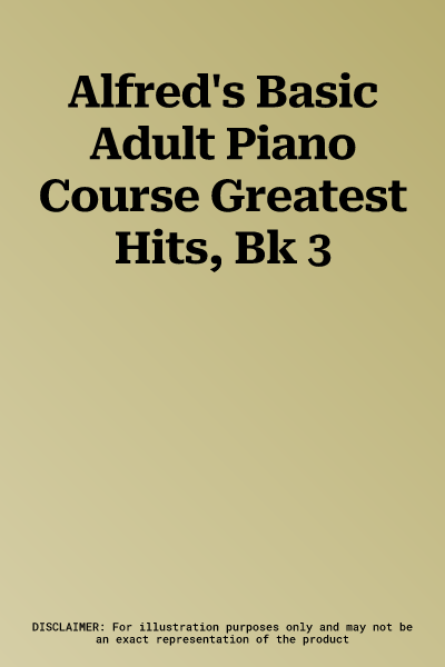 Alfred's Basic Adult Piano Course Greatest Hits, Bk 3