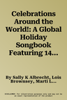 Celebrations Around the World!: A Global Holiday Songbook Featuring 14 Unison Songs Celebrating Holidays in 13 Countries, Book & CD