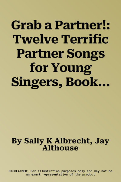 Grab a Partner!: Twelve Terrific Partner Songs for Young Singers, Book & CD